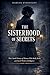 THE SISTERHOOD Of SECRETS: The Untold History of Women Who Built, Broke, and Saved Western Intelligence