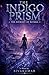 The indigo prism: the journey of nithra