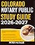 COLORADO NOTARY PUBLIC STUDY GUIDE 2026-2027: A Complete Success Blueprint With 9 Full Length Practice Question Exams, Detailed Answer Keys, And Insightful Explanation For Every Question