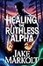 Healing The Ruthless Alpha