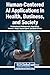 Human-Centered AI Applications in Health, Business, and Society