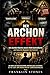Der Archon-Effekt: Wie dunkle Mächte unsere Welt kontrollieren und was du dagegen tun kannst (German Edition)
