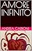 AMORE INFINITO (Italian Edition)