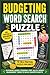 Budgeting Word Search Puzzle: 55 Fun & Practical Puzzles for Adults | Featuring Saving, Spending, Debt, Bills & Money Management Terms to Build ... for Anyone Starting Their Financial Journey.
