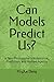 Can Models Predict Us?: A Teen Philosopher’s Notes on AI, Prediction, and Human Agency