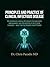 PRINCIPLES AND PRACTICE OF CLINICAL INFECTIOUS DISEASE: THE DEFINITIVE CLINICAL REFERENCE FOR DIAGNOSIS, MANAGEMENT, AND PREVENTION OF INFECTIOUS DISEASES BUILT FOR THE MODERN PRACTITIONER