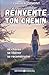 Réinvente ton chemin: Se choisir, se libérer, se reconstruire (French Edition)
