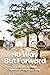 No Way but Forward: Life St...