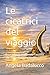 Le cicatrici del viaggio: Dove il legno ha trovato l’ascolto che loro non hanno avuto (Italian Edition)