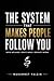 THE SYSTEM THAT MAKES PEOPLE FOLLOW YOU: Build Influence, Create Impact, and Turn Attention Into Income (90 DAYS INTERNET INCOME SYSTEM Book 5)