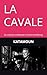 LA CAVALE: Du soleil de La Bédoule à l'ombre du Mékong (French Edition)