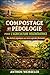 Compostage et pédologie pour l'agriculture régénératrice: Des déchets organiques aux terres agricoles florissantes (French Edition)