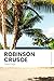 Robinson Crusoe: In Modern, Updated English (Easy to Read)