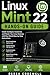 Linux Mint 22 Hands-On Guide by Derek Codewell