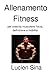 Allenamento Fitness: per crescita muscolare, forza, definizione e mobilità (Italian Edition)