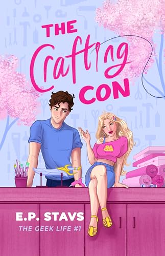 The Crafting Con (The Geek Life Book 1)