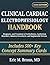 Clinical Cardiac Electrophysiology Handbook: Diagnosis, and Treatment of Arrhythmias, Conduction Disorders, Ablation Procedures, and Implantable Devices
