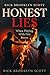 Honest Lies: When Playing with Fire Burns