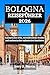 BOLOGNA REISEFÜHRER 2026: Kulinarisches Erbe, mittelalterliche Straßen und authentisches italienisches Stadtleben (German Edition)