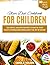 ULCER DIET COOKBOOK FOR CHILDREN: 120 Gentle, Healing Recipes to Soothe Your Child's Stomach and Bring Back the Joy of Eating