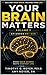 Your Brain Matters: Where Neuroscience Meets Everyday Life - Episodes 001-015