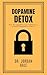 Dopamine Detox: How to Take Back Your Attention in a World Designed to Steal It