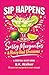 Sip Happens: Sassy Margarit...
