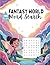Fantasy World Word Search for Girls Ages 6-8: 100 Fun and Easy Puzzles for Kids | Large Print Word Search Book | Magical Activity Book for Girls (Ages 6–8 Puzzle Series)