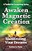 Awaken Magnetic Creation: Manifesting Your Dreams (A Toolkit for Awakening Series)