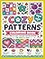Cozy Patterns Coloring Book: Bold & Easy Designs for Relaxation, Stress Relief and Mindful Coloring for Adults, Teens & Kids
