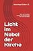 Licht im Nebel der Kirche: ...