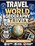 Travel & World Geography Trivia: Large Print Edition | 200 Fun & Challenging Questions for Adults & Seniors | Capitals, Landmarks, Wonders of the World & More