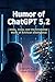 Humor of ChatGPT 5.2: Jokes, Irony, and the Emotional World of Artificial Intelligence