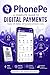 PhonePe: A Complete Guide to Digital Payments: Master UPI, Wallets, QR Payments & Fintech in India