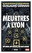 Meurtres à Lyon: Sept morts, sept impasses, une seule logique — un thriller dystopique au suspense implacable (French Edition)
