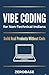 Vibe Coding for Non-Technical Indians: Build Real Products Without Code