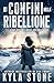 Ai Confina Della Ribellione: Un thriller (Italian Edition)