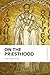 On the Priesthood: In Modern, Updated English (Easy to Read)