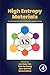 High Entropy Materials: Fundamentals and Potential Applications