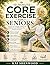 10-Minutes Core Exercise For Seniors: Transform Your Strength, Stability, and Confidence in Just 10 Minutes a Day No Stress, No Strain