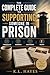 The Complete Guide to Supporting Someone In Prison (Support Through Incarceration)