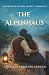 The Alpenhaus: Where Lost D...