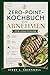 Zero-Point-Kochbuch zum Abnehmen für Einsteiger: Schnelle Rezepte ohne Zählen, um Fett zu verbrennen und auf natürliche Weise satt zu bleiben (German Edition)