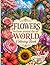 Flowers From Around The World: Adult Coloring Book