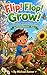 Flip! Flop! Grow!: A Flip-Flop Adventure in Rhyme (FLIP! FLOP! GO! A Flip Flop Adventure Series Book 2)