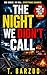 THE NIGHT WE DIDN’T CALL