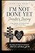 Jennifer’s Journey: I’m Not Done Yet.: Living, Fighting, and Finding Strength Through Chronic Illness