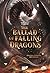 The Ballad of Falling Dragons. L’ultima canzone dei draghi (The Moonfall Series) (Italian Edition)