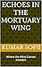 Echoes in the Mortuary Wing: Where the Wind Carries Answers