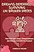 Dreams Deffered: Surviving On Broken Pieces: How God Uses Delay, Disappointment, and Detours to Fulfill His Purpose